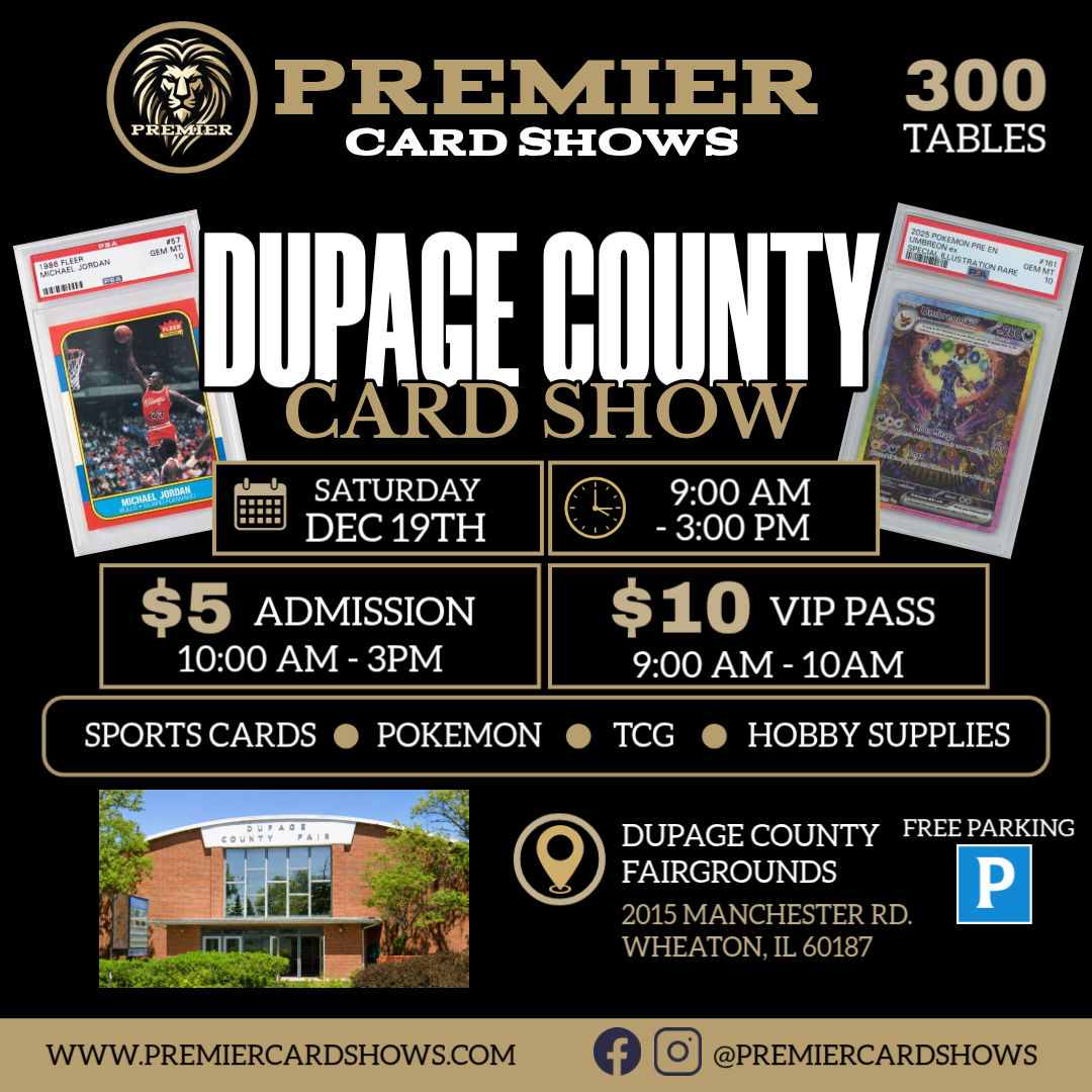 DUPAGE COUNTY CARD SHOW PREMIER CARD SHOW